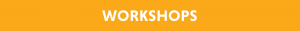 Workshops